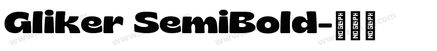 Gliker SemiBold字体转换 Gliker SemiBold字体转换